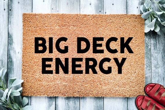 Big Deck Energy Funny Doormat Welcome Mat Funny Door Mat 