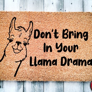 Doormat Don't Bring In Your Llama Drama Funny Alpaca Doormat Go Away Welcome Mat Funny Door Mat Funny Gift Housewarming 1679 image 3