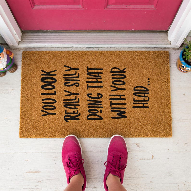 You Look Really Silly Doing That Without Your Head Doormat 1433