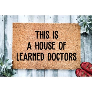 Doormat This Is A House Of Learned Doctors | Funny Doormat | Funny Movie Doormat | Welcome Mat Funny Quote Door Mat  Funny Home Gift 1805**