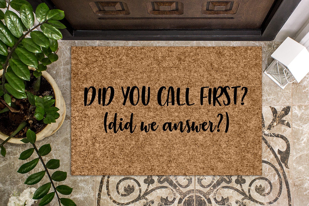 Did You Call First Did We Answer Funny Doormat Etsy