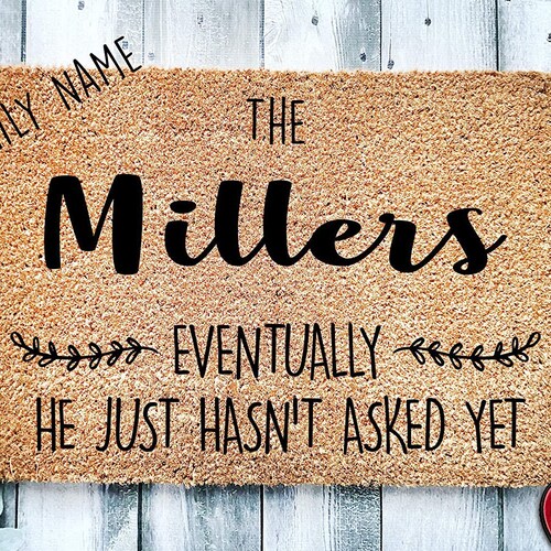 Eventually He Just Hasn't Asked yet Custom Doormat Etsy