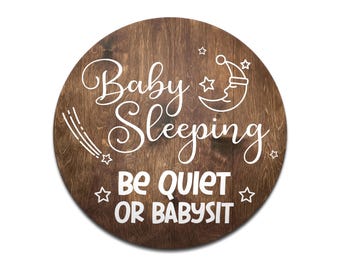 Baby Sleeping Be Quiet or Babysit Wood Sign, Funny Nursery Door Hanger for New Parents