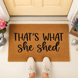 That's What She Shed Doormat - Housewarming Gift - Woman Cave Welcome Mat