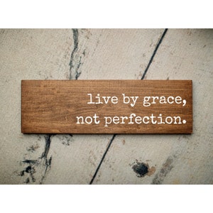 Live By Grace Not Perfection - Religious Inspirational Home Decor Gift - Christian Rustic Sign Decor - Living Room Decor Gift 7103**