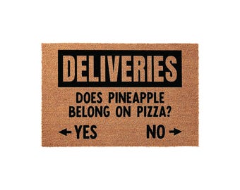 Deliveries, Does Pineapple Belong On Pizza, Yes No, Funny Welcome Mat