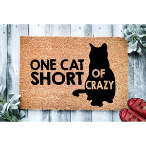 Doormat One Cat Short of Crazy | Funny Cat Doormat | Welcome Mat | Funny Door Mat Gift | Home Doormat | Housewarming Gift | Cat Mom 1789**