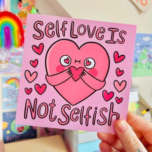 L'amour de soi n'est pas égoïste - coeurs - soins personnels - impression carrée - positivité - aimez-vous - santé mentale - Kellylou - illustration - mignon