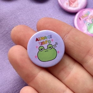 Always Tired Frog : 25mm Button Badge - Neurodivergent Communication Pin - Chronic - Fatigue - Purple - Kawaii
