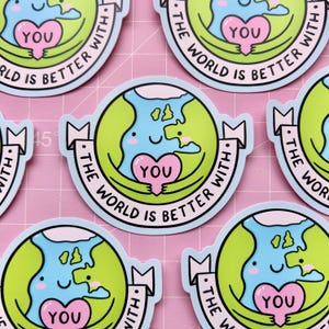 De wereld is beter met jou: waterdichte vinylsticker - positiviteit - geestelijke gezondheid - kawaii - materie - pastel afbeelding 2