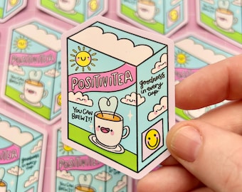 Have A Cup of Positivitea : Waterproof Vinyl Sticker - Tea - Positivity - Positive - Mental Health - Kawaii - Pastel