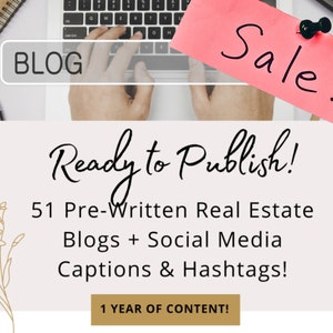 51 Pre-Written Real Estate Blog Posts + Social Media Captions & Hashtags!