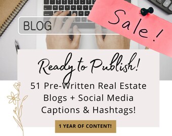 51 Pre-Written Real Estate Blog Posts + Social Media Captions & Hashtags!