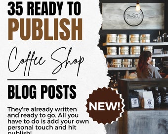 35 Pre-Written Coffee Shop/Cafe Blog Posts