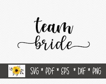 Team Bride SVG | Silhouette Cut File | Cricut Cut File | .svg | .dxf | .png | .eps | .pdf