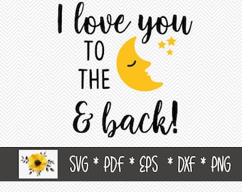 I love you to the moon and back SVG | Valentine | Silhouette Cut File | Cricut Cut File | .svg | .dxf | .png | .eps | .pdf