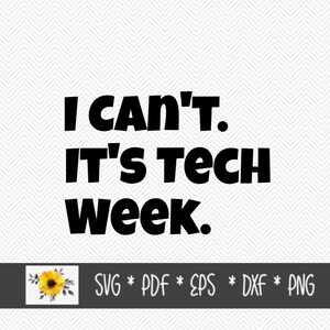 No puedo. Es la semana de la tecnología. SVG / INSPIRATIONAL SVG / Silhouette Cut File / Cricut Cut File / .svg / .dxf / .png / .eps / .pdf