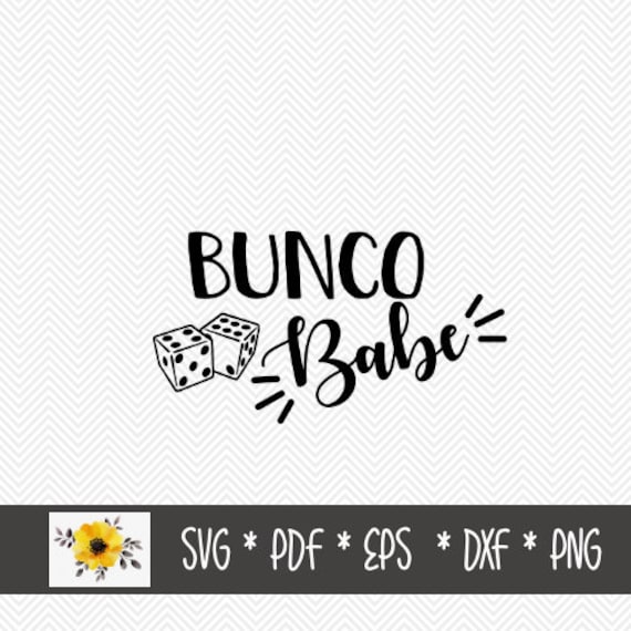 Bunco Babe Svg Funny Svg Silhouette Cut File Cricut Cut Etsy