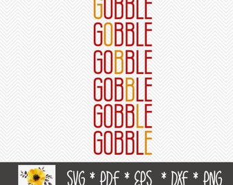 Gobble Gobble SVG | Autumn SVG | Silhouette Cut File | Cricut Cut File | .svg | .dxf | .png | .eps | .pdf
