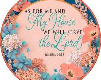 Joshua 24:15 Aluminum Sign, Religious, Christian, One Dimensional Flat - Lightweight-No Holes-Primary use is attaching to wreath
