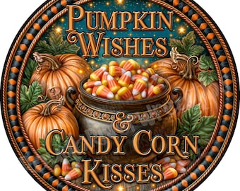 Pumpkin Wishes and Candy Corn Kisses Aluminum Wreath Sign, Flat-Lightweight-No Holes-Primary use is attaching to wreath
