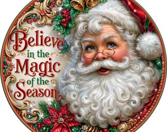 Believe in the magic of the season retro Santa Claus aluminum wreath sign, Christmas, Holiday, Flat-Lightweight-No Holes-wreath attachment