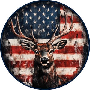 May include: A circular wall sign featuring a detailed illustration of a brown deer with large antlers centered against a distressed, weathered American flag background with red, white, and blue colors and a dark blue circular border frame.