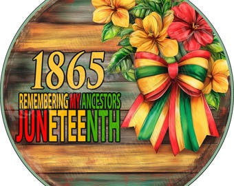 Juneteenth 1865 Aluminum Sign, Flat - Lightweight-No Holes-Primary use is attaching to wreath