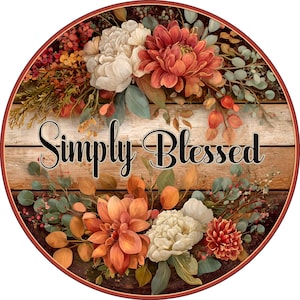 Simply Blessed Fall Wreath Sign, Fall Floral Sign, Thanksgiving Sign, Fall Wreath Sign, Aluminum Sign for Wreath Making image 1