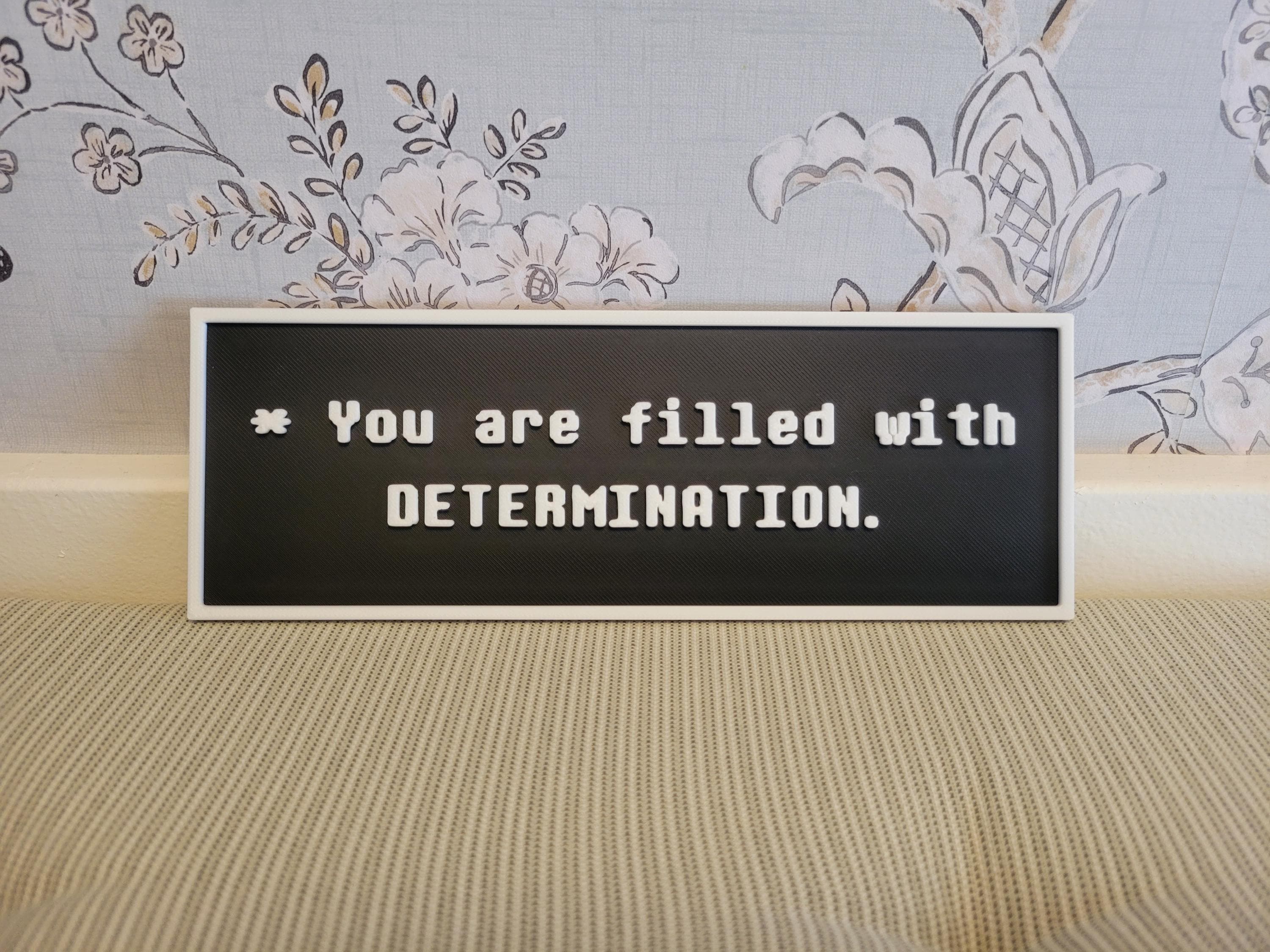 You Are Filled With DETERMINATION - 'undertale' 3D Printed Sign - Etsy