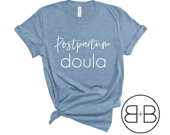 Postpartum Doula Shirt - Doula Shirt - Birth Worker Shirt - Gift for Doula - Doula Gift