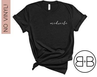 Midwife Minimalist Shirt  - Birth Worker Shirt - Midwifery - Student Midwife