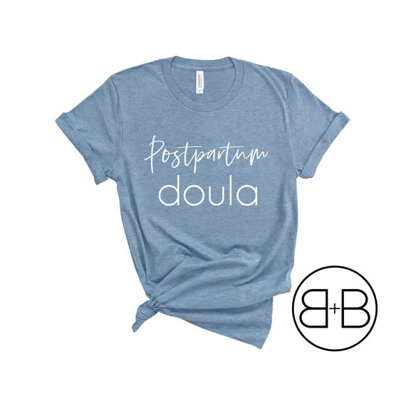 Postpartum Doula Shirt - Doula Shirt - Birth Worker Shirt - Gift for Doula - Doula Gift