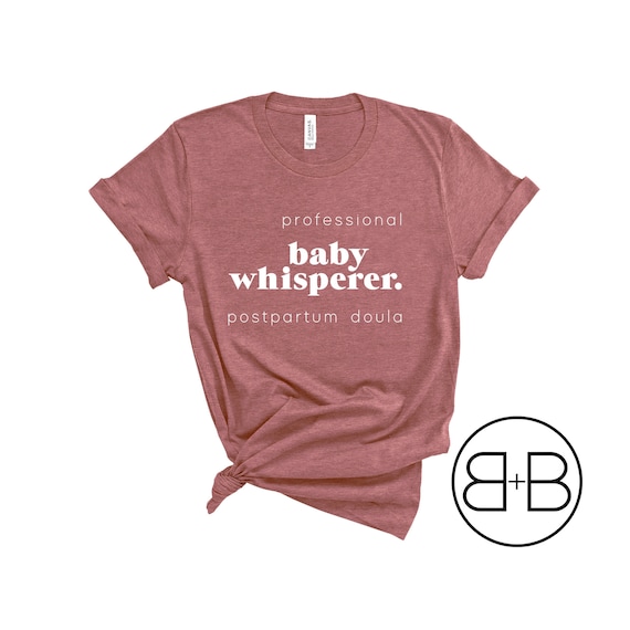 Baby Whisperer - Postpartum Doula Shirt