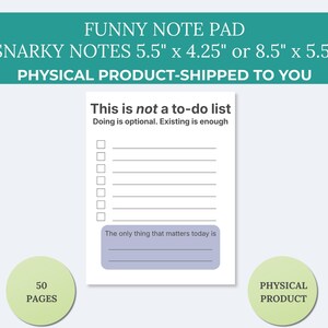 May include: A white note pad with black text that reads This is not a to-do list, Doing is optional. Existing is enough, and a purple box with the text The only thing that matters today is. The pad includes seven checkboxes with lines and 50 pages.