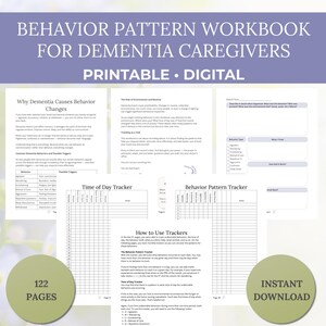 May include: A printable and digital workbook for dementia caregivers. The cover features the title "Behavior Pattern Workbook for Dementia Caregivers." The workbook includes pages on behavior changes, triggers, and trackers. The workbook has 122 pages and is an instant download.