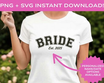 Bride SVG & PNG in Varsity Font | Curved and Flat Options | Custom Name and Date Options Available
