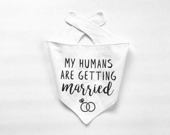 My Humans Are Getting Married Engagement Dog Bandana | Multiple Colors Available
