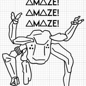 May include: Black and white illustration of a stylized robot-like figure with the word "AMAZE!" repeated three times above it. The figure has arms raised and legs spread, with a geometric design.