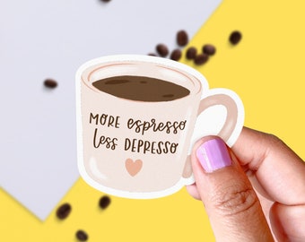 More Expresso Less Depresso Matte Vinyl Sticker - Coffee Quote