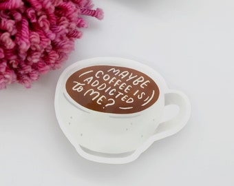 Coffee Sticker | Coffee sticker | Funny Quote Sticker | Coffee Vinyl Sticker