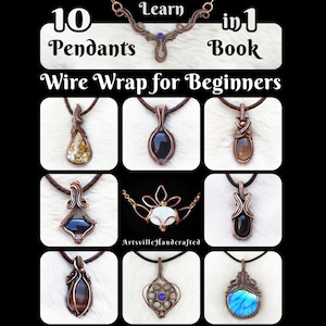Könnte beinhalten: Ein Buch mit dem Titel "Lernen Sie 10 Anhänger in 1 Buch: Drahtwickeln für Anfänger" mit einer Collage von 10 drahtgewickelten Anhängern mit verschiedenen Steinen und Farben.