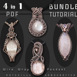 May include: Image features four handcrafted wire wrap pendants with various gemstone settings. The pendants are displayed against a dark background, with text that reads "4 in 1 PDF BUNDLE TUTORIAL" and "Wire Wrap Pendant HANDCRAFTED ARTSVILLE."