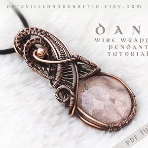 Dana: Wire Wrapping Tutorial, Wire Wrap Tutorial, Wire Wrap Jewelry Tutorial, Pendant Tutorials, Wire Weaving Tutorials, Wire Wrap Pattern