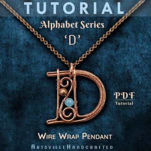May include: A copper-colored wire-wrapped pendant in the shape of the letter "D" hangs from a delicate chain. The pendant features decorative wirework and small beads. Text on the image reads "Tutorial Alphabet Series 'D' Wire Wrap Pendant".