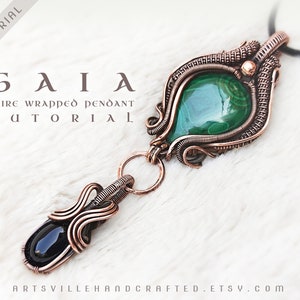 May include: A copper wire wrapped pendant with a green malachite stone and a black onyx stone. The pendant is labeled "GAIA WIRE WRAPPED PENDANT TUTORIAL".