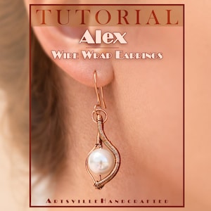 May include: A close-up of a copper wire-wrapped earring with a white pearl bead. The earring is suspended from a copper hook and is attached to an ear. The image has text that reads "TUTORIAL Alex Wire Wrap Earrings" and "Artsville Handcrafted".