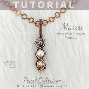 May include: A copper-coloured wire-wrapped pendant necklace featuring three pearls in a vertical arrangement. The pendant hangs from a chain. The image includes the text "Tutorial", "Marisi Wire Wrap Pendant Tutorial", "PDF Tutorial", and "Pearl Collection Artsville Handcrafted".