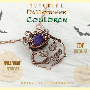 May include: A copper wire-wrapped pendant featuring a purple oval stone, suspended on a chain. The image includes text: TUTORIAL HALLOWEEN CAULDRON, PDF TUTORIAL, WIRE WRAP PENDANT, and ARTSVILLEHANDCRAFTED, with graphic bats and pumpkins.