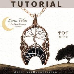 May include: A copper wire wrap pendant tutorial with the text "Luna Folia" and a crescent moon design. The pendant features a tree of life design and a black stone crescent. The image also includes a tree silhouette and the text "PDF Tutorial".